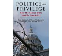 Politics and Privilege: How the Status Wars Sustain Inequality