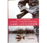 Politics and State Autonomy and Regional Identity Jammu and Kashmir