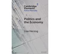 Politics and the Economy (Elements in Political Philosophy)