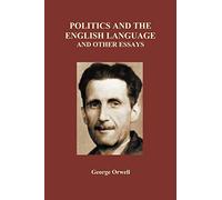 Politics and the English Language and Other Essays (Paperback)