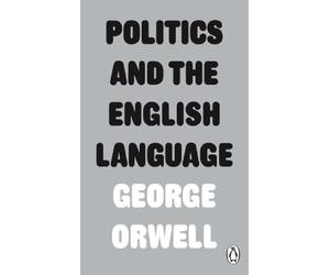Politics and the English Language (Penguin Modern Classics)