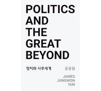 Politics and The Great Beyond