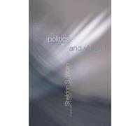 Politics and Vision: Continuity and Innovation in Western Political Thought - Expanded Edition