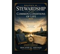 Politics as Stewardship of the Common Conditions of Life: A Theory of Political Power as Common Trust