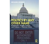 Politics by Any Other Name: Bureaucratic Struggle, Lawfare and Violence in American Politics