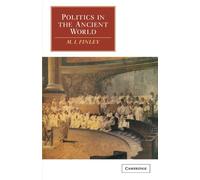 Politics in the Ancient World (The Wiles Lectures)