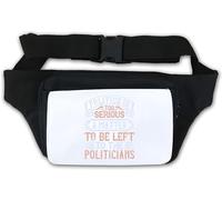 Politics is Too serious a Matter to be Left to The Politicians Election - Riñonera con eslogan electoral, color blanco, White, Talla única