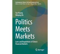 Politics Meets Markets: Laws and Regulations of China's Financial Markets (Contemporary Chinese Civil and Commercial Law)