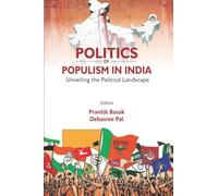 POLITICS OF POPULISM IN INDIA: Unveiling the Political Landscape