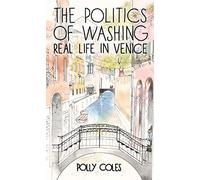 politics of washing Real Life in Venice [Idioma Inglés]