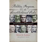 Politics, Progress, and the Constitution: Essays in Political Philosophy