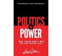 Politics vs Power: Why Facts Don't Win and How Strategy Does