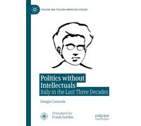 Politics without Intellectuals: Italy in the Last Three Decades (Italian and Italian American Studies)