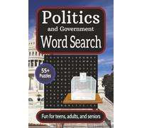 Politics Word Search Puzzle Book: Easy to Read Word Searches about Politics and Government, Ideology and More | 55+ puzzles | Great for Free Time, Holidays and Vacations