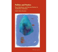 Polities and Poetics: Race Relations and Reconciliation in Australian Literature: 32 (Cultural Identity Studies)