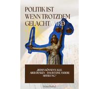 Politik ist, wenn trotzdem gelacht wird: 500 Witze über Politiker, Bürger und die Logik der Macht