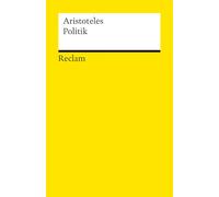 Politik. Schriften zur Staatstheorie: Aristoteles - Logik und Ethik - 14556