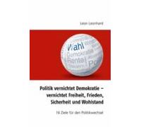 Politik Vernichtet Demokratie - Vernichtet Freiheit Frieden Sicherheit