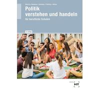 Politik verstehen und handeln: für berufliche Schulen