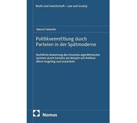 Politikvermittlung durch Parteien in der Spätmoderne: Rechtliche Bewertung des Einsatzes algorithmischer Systeme durch Parteien am Beispiel von Political Micro-Targeting und Social Bots: 18