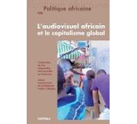Politique Africaine N°153 : Laudiovisuel Africain Et Le Capitalisme Gl