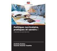 Politique curriculaire, pratiques et savoirs: L'éducation en point de mire