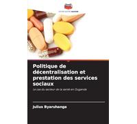 Politique de décentralisation et prestation des services sociaux: Le cas du secteur de la santé en Ouganda