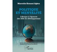 Politique et mentalité: L’Afrique à l’épreuve des défis du développement (Harmattan Côte-d'Ivoire)