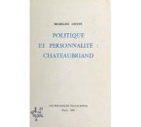 Politique Et Personnalité : Chateaubriand (ebook)