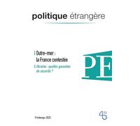 Politique étrangère n° 1/2025 - Outre-mer : la France contestée - mars 2025
