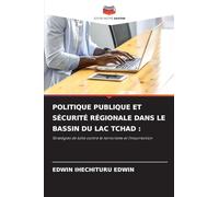 Politique Publique Et Sécurité Régionale Dans Le Bassin Du Lac Tchad