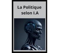 politique selon I.A: Intelligence Artificielle