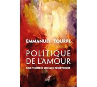 Politiques de l'amour: Une théorie sociale chrétienne