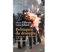Politiques du désordre: La police des manifestations en France (Points Essais)