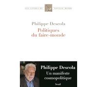 Politiques du faire-monde: Une contribution anthropologique à la cosmopolitique (Les Livres du nouveau monde)