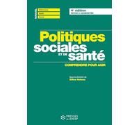 Politiques sociales et de santé: Comprendre pour agir