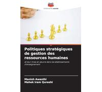 Politiques stratégiques de gestion des ressources humaines: et leur mise en ¿uvre dans les établissements d'enseignement