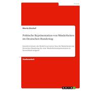 Politische Repräsentation von Minderheiten im Deutschen Bundestag: Inwiefern könnte das Modell reservierter Sitze für Minderheiten im Deutschen ... in Deutschland steigern?