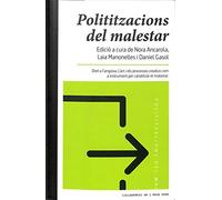 Polititzacions Del Malestar: Dret a l'angoixa. L'art i els processos creatius com a instr (Ciclogenesi)