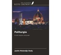 Politurgia: El arte religioso del poder