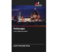 Politurgia: L'arte religiosa del potere