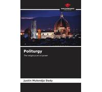 Politurgy: The religious art of power