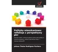 Polityka mieszkaniowa: refleksja z perspektywy p¿ci: Wnioski rodzin, w których g¿ow¿ rodziny jest kobieta, w ramach programu "Minha Casa Minha Vida 2" - Campos Gerais/PR