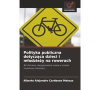 Polityka publiczna dotycząca dzieci i młodzieży na rowerach: Bici Parceros, zaangażowanie miasta w zmianę mobilności młodzieży