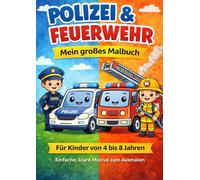 Polizei & Feuerwehr - Mein großes Malbuch: Für Kinder von 4 bis 8 Jahren | Einfache, klare Motive zum Ausmalen