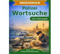 Polizei - Wortsuche in Großdruck: 102 Wortsuchrätsel mit extra großer Schrift | Gehirnjogging Gehirnjogging Polizei | Geschenkidee für Oma & Opa