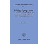 Polizeiliche Gefahrenvorsorge im rechtlichen Regelungssystem: Eine Betrachtung von Eingriffsbefugnissen unterhalb der Schwelle der konkreten Gefahr ... Recht der inneren und äußeren Sicherheit, 36)