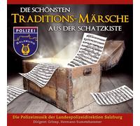 Polizeimusik Salzburg - Die schönsten Traditions - Märsche aus der Schatzkiste; Dem Vater der Musik; Die lustige Dorfschmiede; Defregger Marsch; Jung Rainer Marsch; Preussens Gloria; 61er Regimantsmarsch; Grande Marche for the Princes of Wales; Marschmusik; Blasmusik