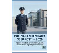 Polizia Penitenziaria 3350 posti - 2026: Ripasso mirato di Ordinamento, Diritto, Informatica e Inglese per il concorso