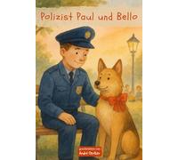 Polizist Paul und Bello - Kleine Helden im großen Einsatz: Kinderbuch Polizei ab 4 Jahren (Kleine Helden - Große Berufe)